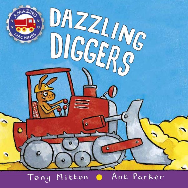 Dazzling Diggers (Amazing Machines) cover