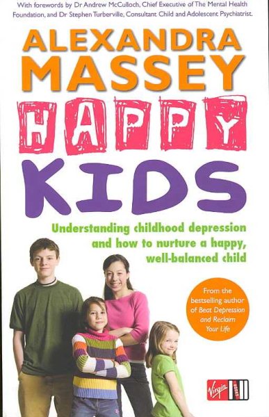 Happy Kids: Understanding Childhood Depression and How to Nurture a Happy, Well-balanced Child cover