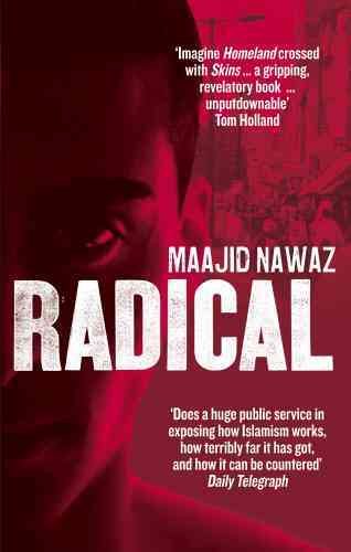 Radical My Journey from Islamist Extremism to a Democratic Awakening [Paperback] [Jan 01, 1800] Maajid Nawaz,Maajid Nawaz cover