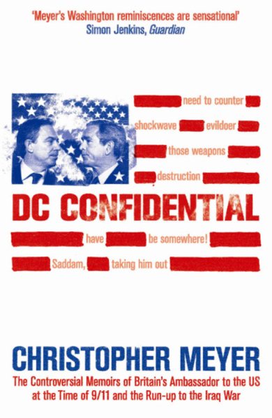 DC Confidential: The Controversial Memoirs of Britain's Ambassador to the U.S. at the Time of 9/11 and the Run-Up to the Iraq War cover