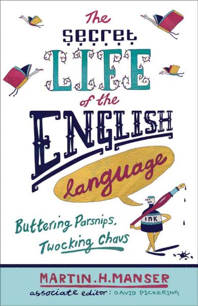 The Secret Life of the English Language: Buttering Parsnips, Twocking Chavs cover