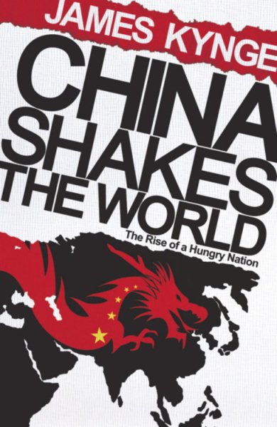 China Shakes the World: The Rise of a Hungry Nation cover
