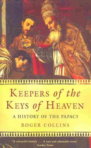 Keepers Of The Keys Of Heaven: A History Of The Papacy cover