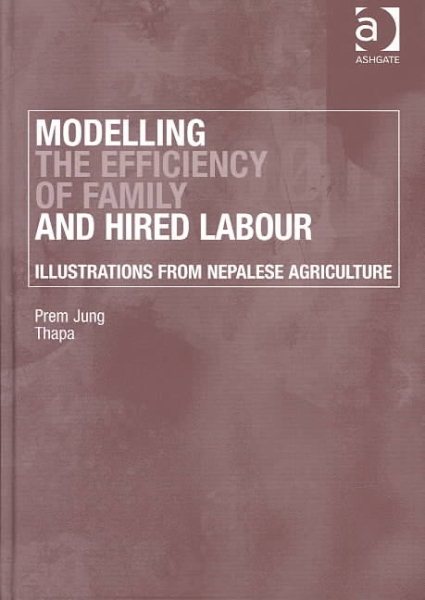 Modelling the Efficiency of Family and Hired Labour: Illustrations from Nepalese Agriculture cover