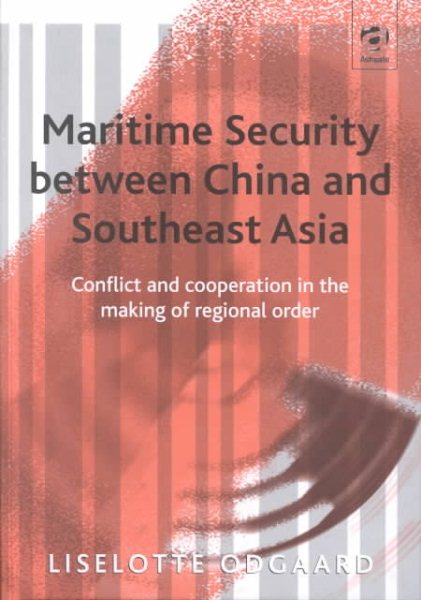 Maritime Security between China and Southeast Asia: Conflict and Cooperation in the Making of Regional Order cover