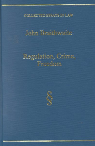 Regulation, Crime, Freedom (COLLECTED ESSAYS IN LAW) cover