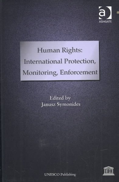 Human Rights: International Protection, Monitoring, Enforcement cover
