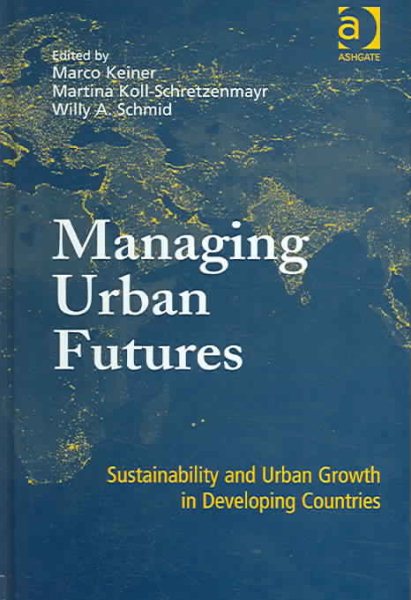 Managing Urban Futures: Sustainability and Urban Growth in Developing Countries cover