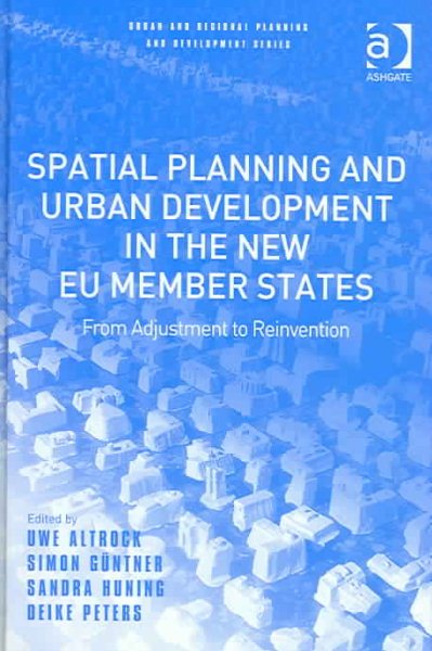 Spatial Planning and Urban Development in the New EU Member States: From Adjustment to Reinvention (Urban and Regional Planning and Development Series) cover