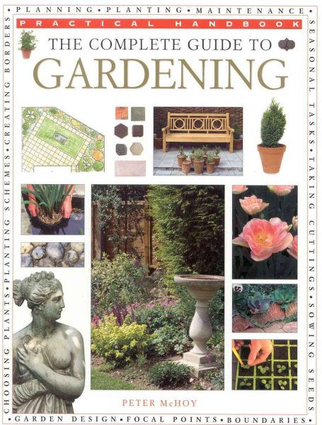 The Complete Guide to Gardening (Practical Handbook)