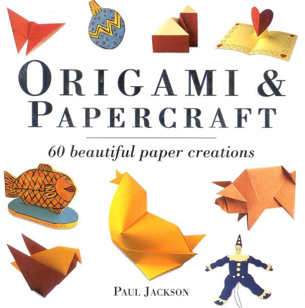 Origami & Papercraft: 60 Beautiful Paper Creations cover