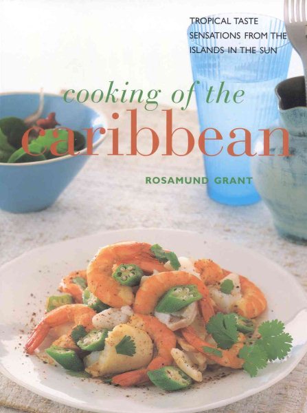 Cooking of the Caribbean: Tropical Taste Sensations From the Islands in the Sun (Contemporary Kitchen) cover