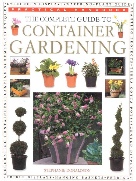 The Complete Guide to Container Gardening (Practical Handbook) cover