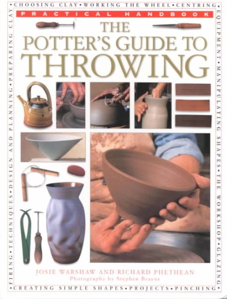 The Potter's Guide to Throwing: Practical Handbook