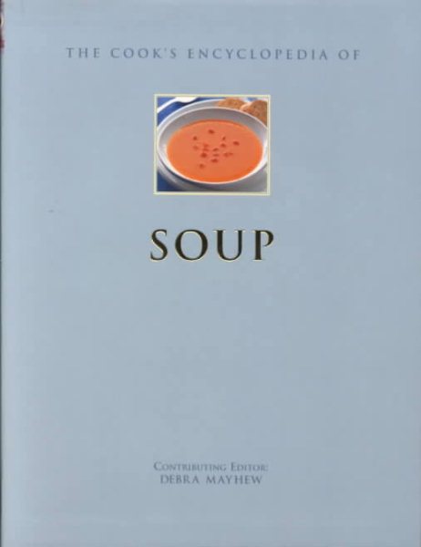 The Cook's Encyclopedia of Soup (Cook's Encyclopedias) cover