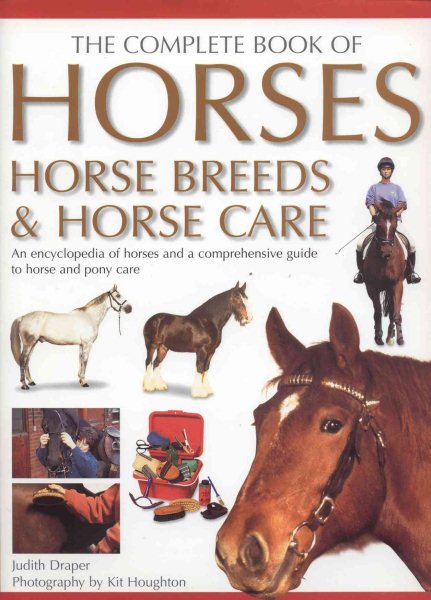 The Complete Book of Horses, Horse Breeds & Horse Care cover