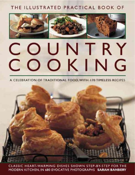 The Illustrated Practical Book of Country Cooking: A Celebration of Traditional Country Cooking, with 170 Timeless Recipes cover