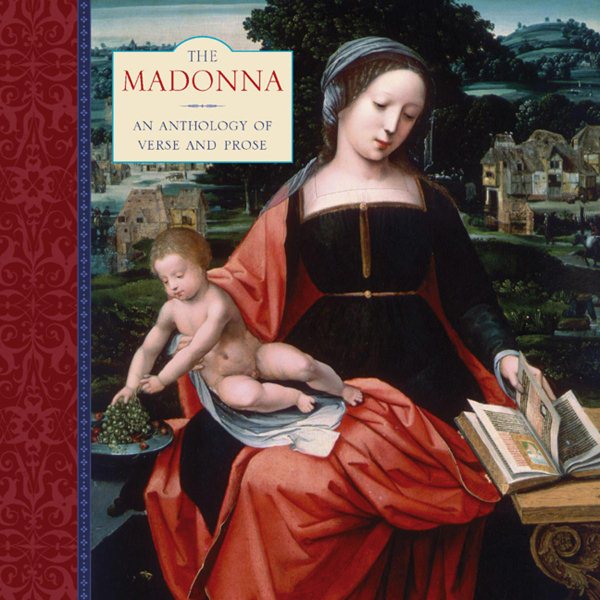 The Madonna: An Anthology Of Verse And Prose cover
