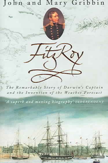 Fitzroy : The Remarkable Story of Darwin's Captain and the Invention of the Weather Forecast cover