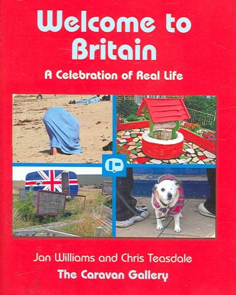 Welcome to Britain: A Celebration of Real Life cover