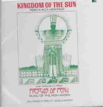 Kingdom of the Sun/Fiestas of Peru cover