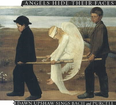 Angels Hide Their Faces: Dawn Sings Bach & Purcell cover