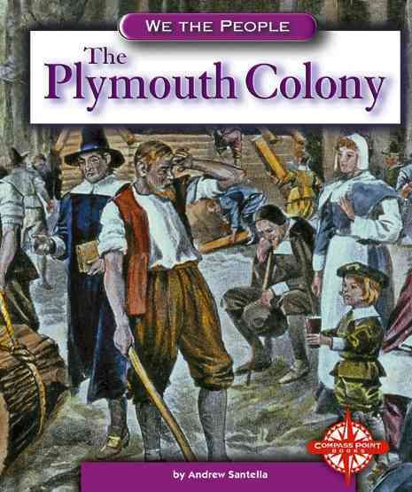 The Plymouth Colony (We the People: Exploration and Colonization) cover