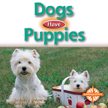 Dogs Have Puppies (Animals and Their Young) cover