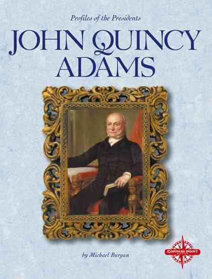 John Quincy Adams (Profiles of the Presidents) cover