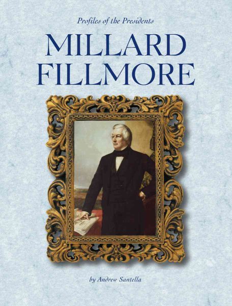 Millard Fillmore (Profiles of the Presidents)