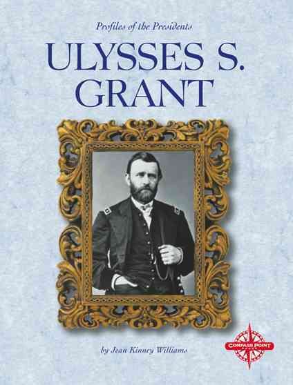 Ulysses S. Grant (Profiles of the Presidents) cover