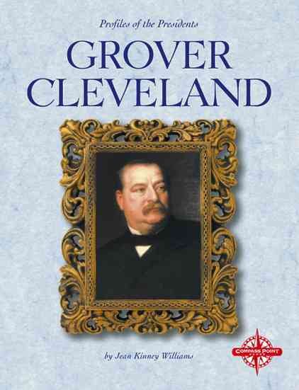 Grover Cleveland (Profiles of the Presidents)