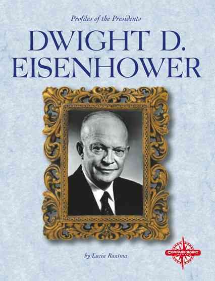 Dwight D. Eisenhower (Profiles of the Presidents)