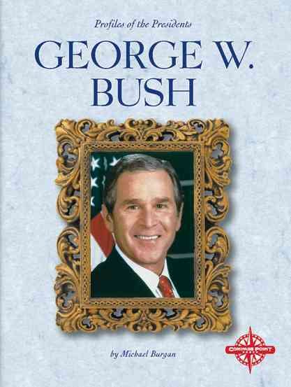 George W. Bush (Profiles of the Presidents) cover