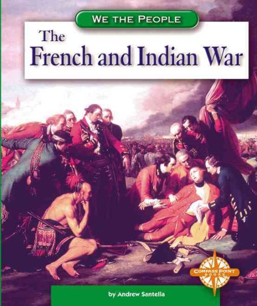 The French and Indian War (We the People: Exploration and Colonization)