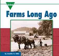 Farms Long Ago (Let's See Library - Farms)