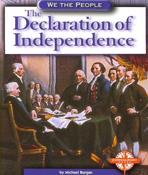 The Declaration of Independence (We the People: Revolution and the New Nation)