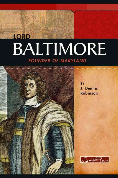 Lord Baltimore: Founder of Maryland (Signature Lives: Colonial America) cover