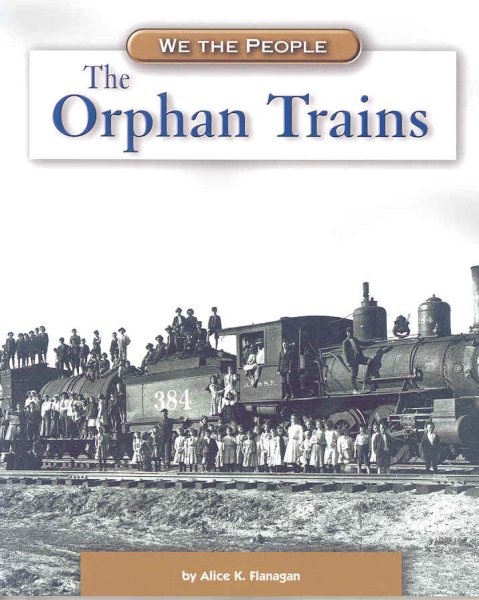 The Orphan Trains (We the People: Industrial America) cover