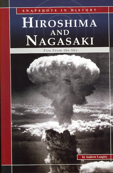 Hiroshima and Nagasaki: Fire from the Sky (Snapshots in History) cover