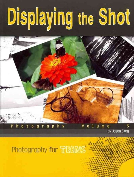 Displaying the Shot: Photography (Photography for Teens) cover