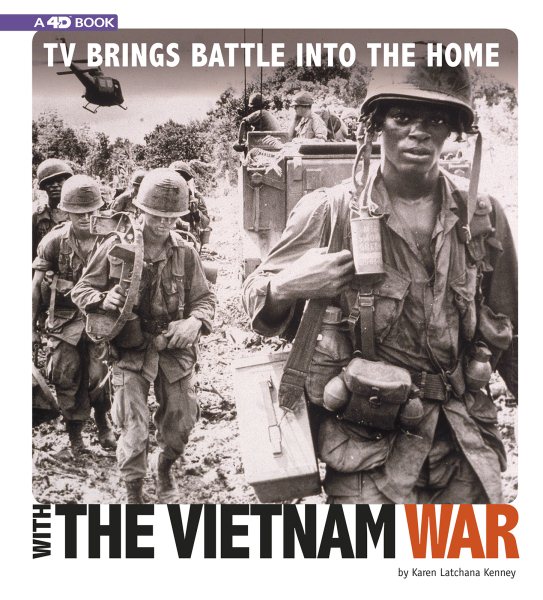 TV Brings Battle into the Home with the Vietnam War: 4D An Augmented Reading Experience (Captured Television History 4D)