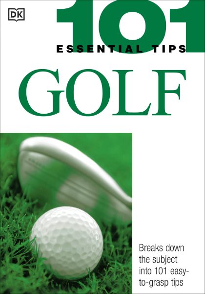 101 Essential Tips: Golf: Breaks Down the Subject into 101 Easy-to-Grasp Tips cover