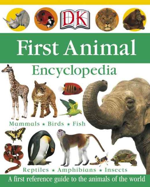 First Animal Encyclopedia (Dk First Reference) cover