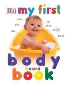 My First Body Board Book (My 1st Board Books) cover