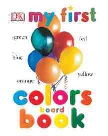 My First Colors Board Book (My 1st Board Books) cover