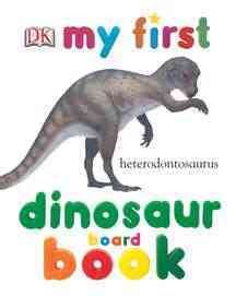 My First Dinosaur Board Book (My 1st Board Books)