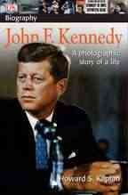 DK Biography: John F. Kennedy: A Photographic Story of a Life cover