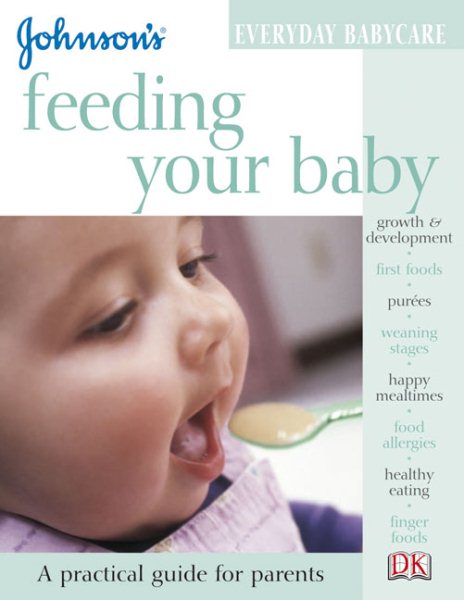 Feeding Your Baby (Johnson's Everyday Babycare) cover