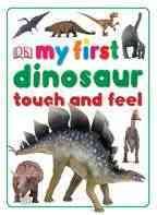 My First Dinosaur Touch and Feel (My First Touch & Feel) cover